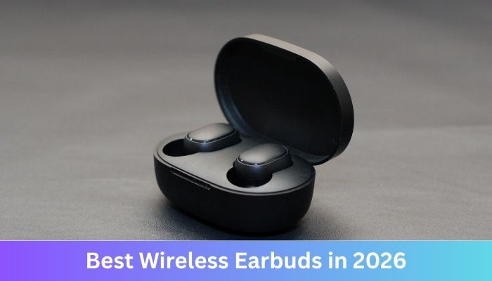 Best Wireless Earbuds in 2026
